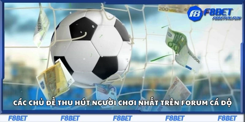 Các chủ đề thu hút người chơi nhất trên forum cá độ bóng đá