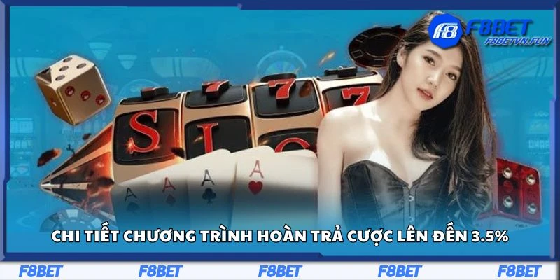 Chi tiết chương trình hoàn trả cược lên đến 3.5%
