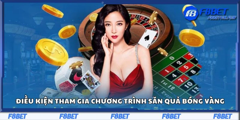 Điều kiện tham gia chương trình săn quả bóng vàng