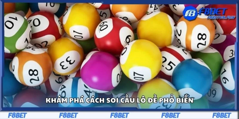 Khám phá cách soi cầu lô đề phổ biến