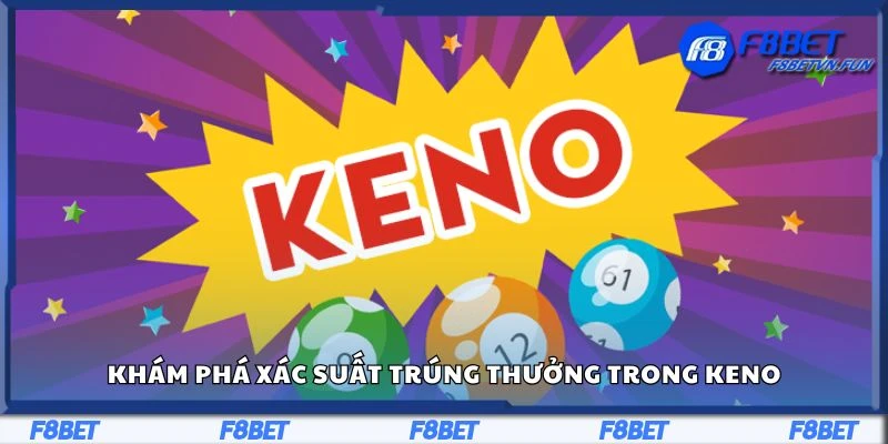 Khám phá xác suất trúng thưởng trong Keno