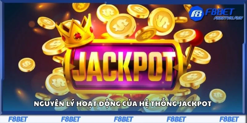 Nguyên lý hoạt động của hệ thống jackpot 