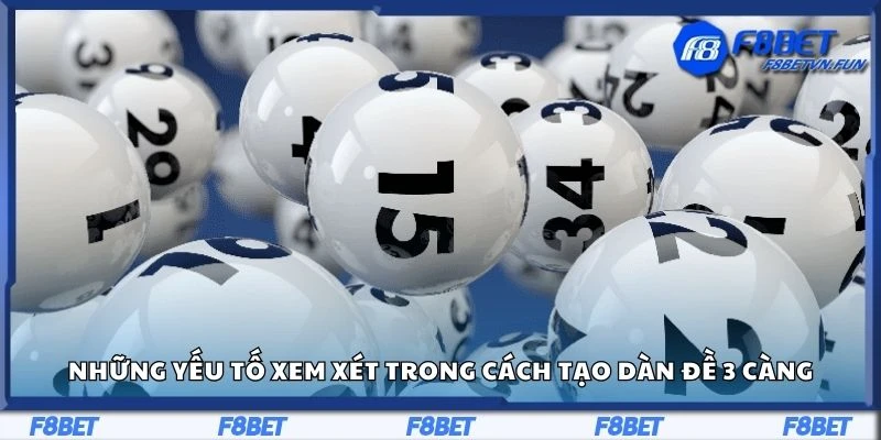 Những yếu tố xem xét trong cách tạo dàn đề 3 càng