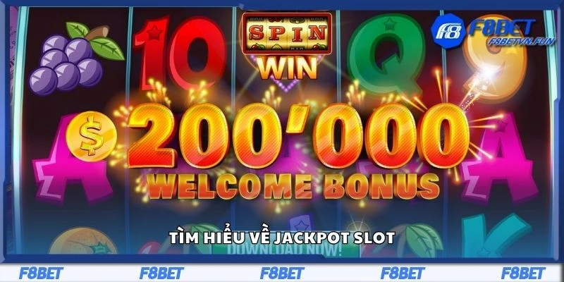 Tìm hiểu về jackpot slot